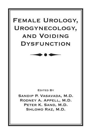 Female Urology, Urogynecology, and Voiding Dysfunction de Sandip P. Vasavada