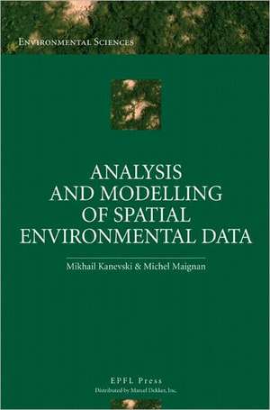 Analysis and Modelling of Spatial Environmental Data de Kanevski