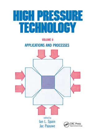 High Pressure Technology: Volume 2: Applications and Processes de Ian L. Spain