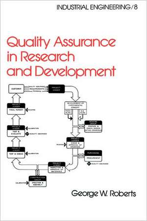 Quality Assurance in Research and Development de George W. Roberts