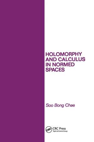 Holomorphy and Calculus in Normed SPates de S. B. Chae