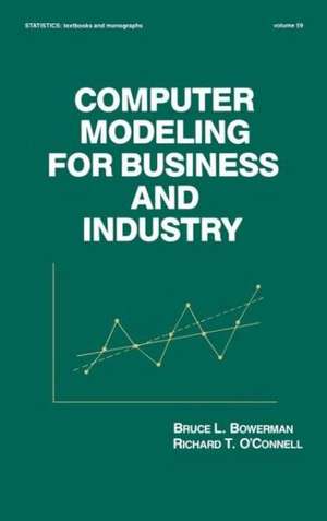 Computer Modeling for Business and Industry de Bruce L. Bowerman