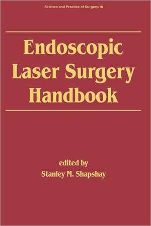 Endoscopic Laser Surgery Handbook de S. M. Shapshay