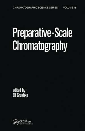 Preparative Scale Chromatography de Eli Grushka