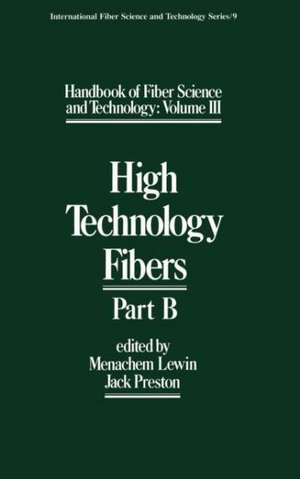 Handbook of Fiber Science and Technology Volume 2: High Technology Fibers: Part B de Menachem Lewin