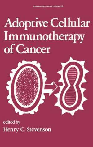 Adoptive Cellular Immunotherapy of Cancer de H. C. Stevenson