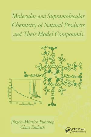 Molecular and Supramolecular Chemistry of Natural Products and Their Model Compounds de Jurgen-Hinrich Fuhrhop