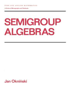 Semigroup Algebras de Jan Okninski