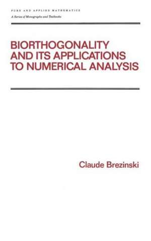 Biorthogonality and its Applications to Numerical Analysis de Claude Brezinski