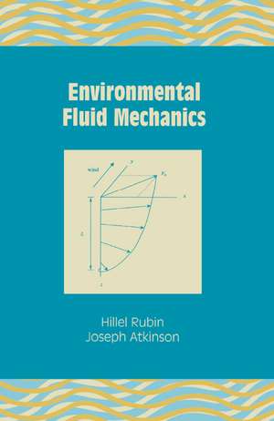 Environmental Fluid Mechanics de Hillel Rubin