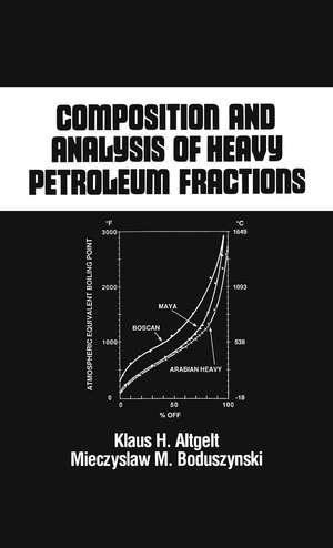 Composition and Analysis of Heavy Petroleum Fractions de Klaus H. Altgelt