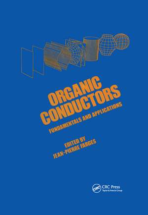 Organic Conductors: Fundamentals and Applications de Jean-Pierre Farges