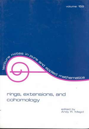 Rings, Extensions, and Cohomology de Andy R. Magid