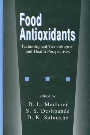 Food Antioxidants: Technological: Toxicological and Health Perspectives de D.L. Madhavi