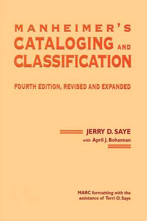 Manheimer's Cataloging and Classification, Revised and Expanded de Jerry Saye