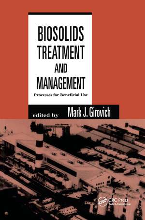 Biosolids Treatment and Management: Processes for Beneficial Use de Mark J. Girovich