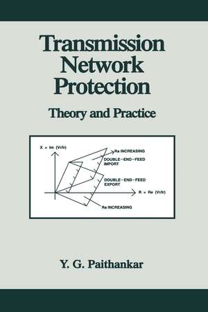 Transmission Network Protection: Theory and Practice de Yeshwant G. Paithankar