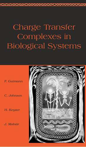 Charge Transfer Complexes in Biological Systems de Felix Gutmann