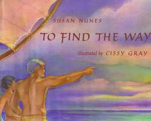 Nunes, S: To Find the Way de Susan Nunes