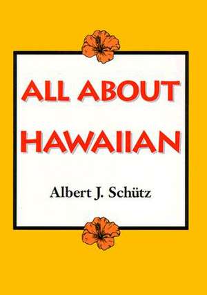 Schutz: All about Hawaiian de Albert J. Schutz