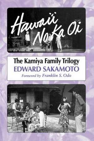 Hawai'i No Ka Oi: The Kamiya Family Trilogy de Edward Sakamoto