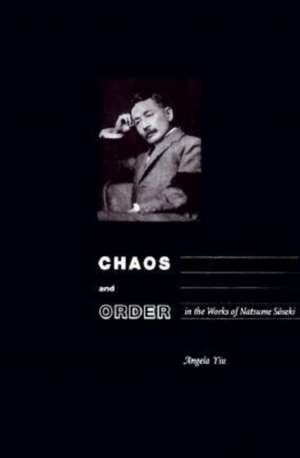 Chaos and Order in the Works of Natsume Soseki de Angela P. Yiu