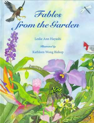 Hayashi: Fables from the Garden de Leslie Ann Hayashi