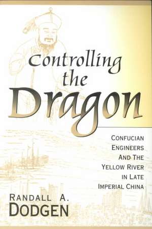 Controlling the Dragon de Randall A Dodgen