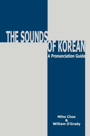 Sounds of Korean: A Pronunciation Guide de Miho Choo