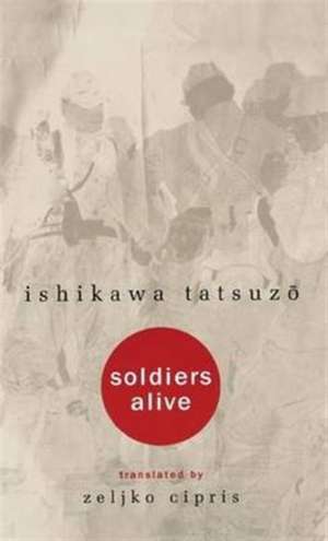 Soldiers Alive de Ishikawa Tatsuzo