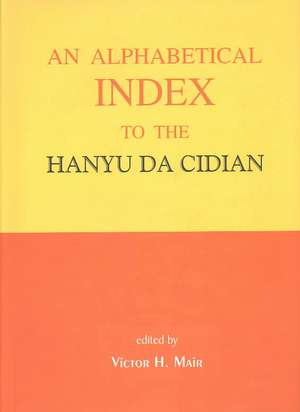 Mair: Alpha Index Hanyu Da Cidian de Victor H. Mair