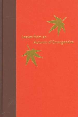 Leaves from an Autumn of Emergencies de Samuel Hideo Yamashita