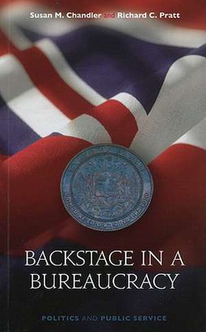 Backstage in a Bureaucracy: Politics and Public Service de Susan M. Chandler