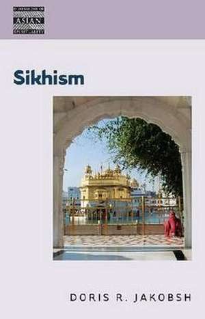 Sikhism de Doris R. Jakobsh