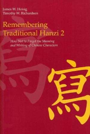 Remembering Traditional Hanzi 2 de James W. Heisig