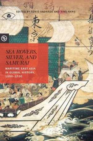 Sea Rovers, Silver, and Samurai de Tonio Andrade