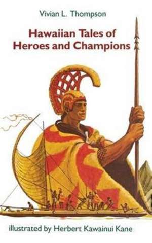 Hawaiian Tales of Heroes and Champions de Vivian L Thompson