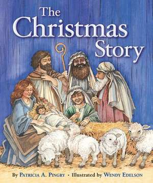 The Christmas Story de Patricia A. Pingry