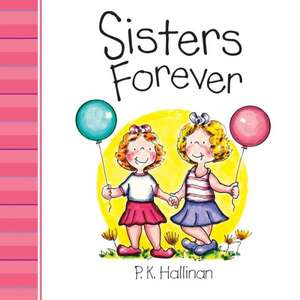 Sisters Forever de P. K. Hallinan