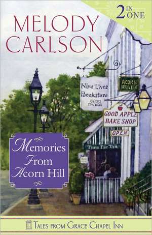 Memories from Acorn Hill de Melody Carlson