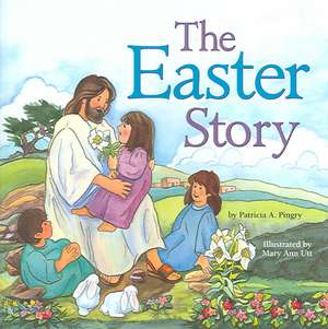 The Easter Story de Patricia A. Pingry