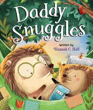 Daddy Snuggles de Hannah C. Hall