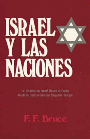 Israel y Las Naciones de Frederick Fyvie Bruce