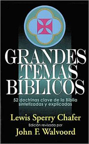 Grandes Temas Biblicos = Major Bible Themes de John F. Walvood