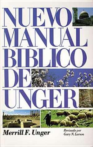 New Unger's Bible Handbook Hb de Merrill F. Unger