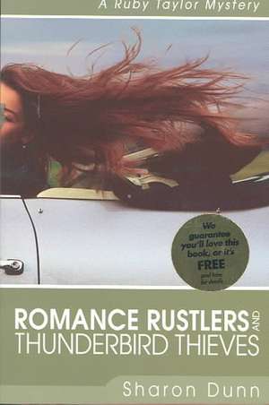 Romance Rustlers and Thunderbird Thieves – A Ruby Taylor Mystery de Sharon Dunn