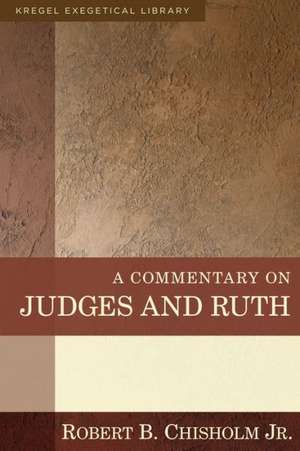 A Commentary on Judges and Ruth de Robert B. Chisholm Jr.