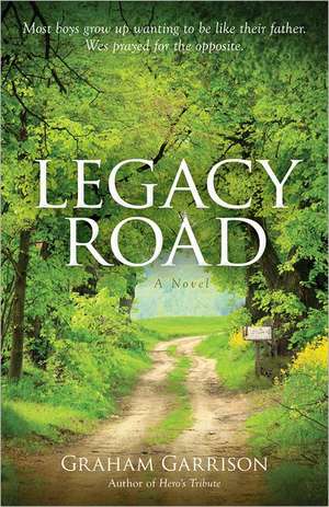 Legacy Road – A Novel de Graham Garrison