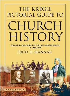 The Church in the Late Modern Period A.D. 1650-1900 de John D. Hannah