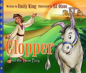 Clopper and the Lost Boy de Emily King